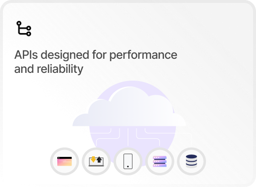 APIs designed for performance and reliability